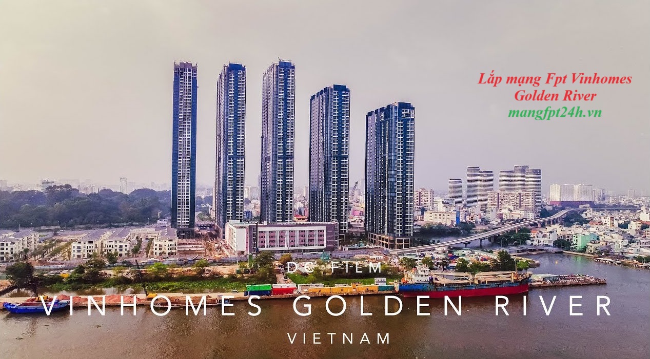 Lắp Mạng Fpt Vinhomes Golden River